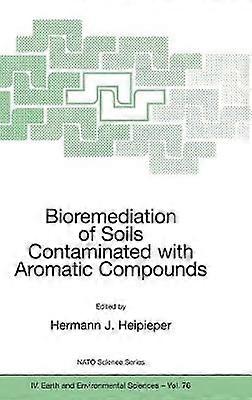 Bioremediation of Soils Contaminated with Aromatic Compounds