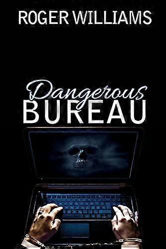 Dangerous Bureau by Roger Williams Paperback