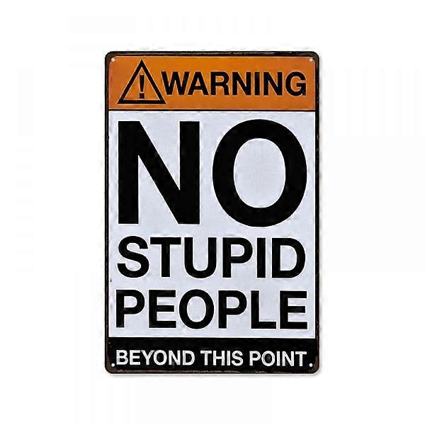 Warning No Dumb People Beyond This Point Retro Metal Tin No Trespassing Private Property Signs