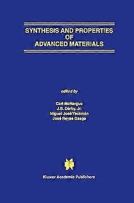 Synthesis and Properties of Advanced Materials