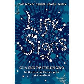 Life Signs Let The Power Of The Stars Guide You To Success - Claire Petulengro