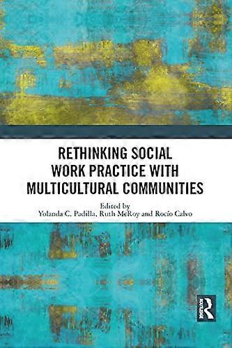 Rethinking Social Work Practice with Multicultural Communities