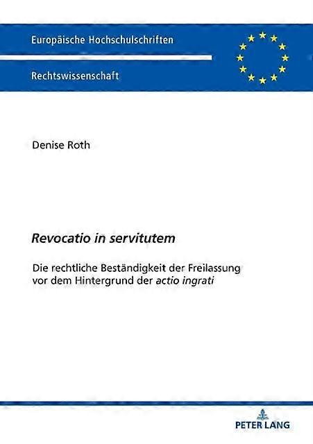 Revocatio In Servitutem by Denise Roth Paperback