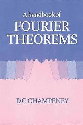 A Handbook of Fourier Theorems
