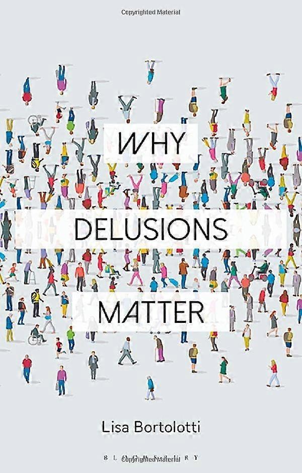Why Delusions Matter (Why Philosophy Matters)