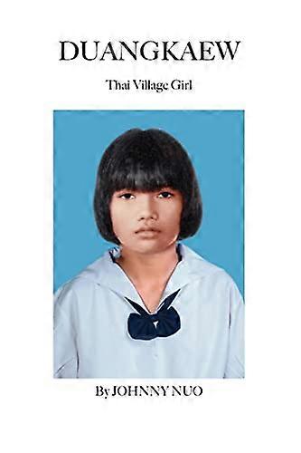 Duangkaew : Thailändsk byflicka