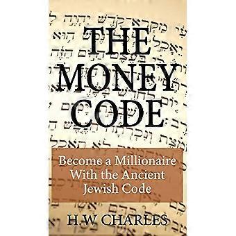 The Money Code: Werden Sie Millionär mit dem alten jüdischen Code