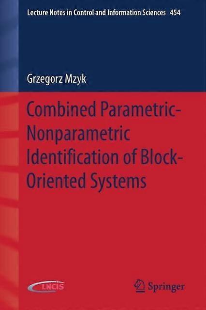 Combined Parametric-nonparametric Identification Of Block-oriented Systems - Grzegorz Mzyk - Paperback - en Book