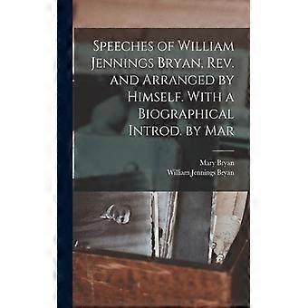 Speeches Of William Jennings Bryan Rev. And Arranged By Himself. With A Biogr - William Jennings Bryan - Paperback - English Book - History