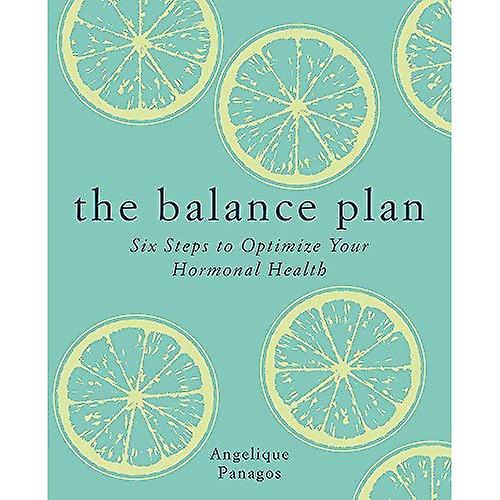 El Plan Balance: Seis pasos para optimizar tu salud Hormonal