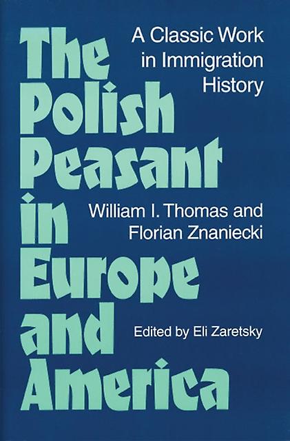 The Polish Peasant In Europe And America by Florian Znaniecki Paperback Book