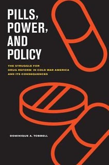 Pills Power And Policy by Dominique Tobbell Paperback Book