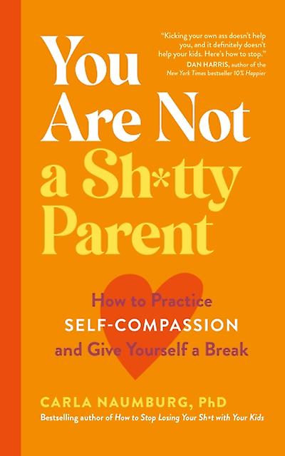 You Are Not A Shtty Parent by Carla Naumburg Paperback