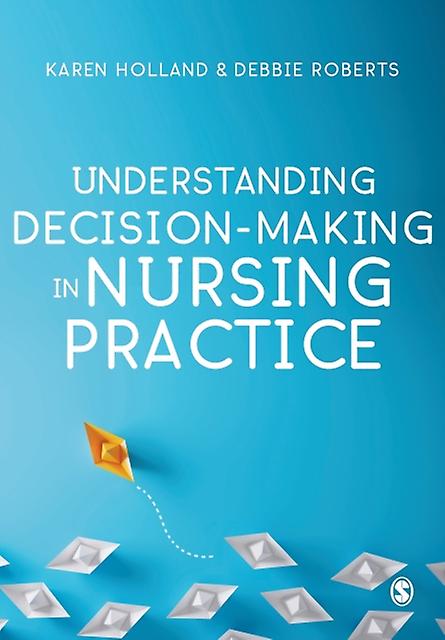 Understanding Decisionmaking In Nursing Practice Paperback