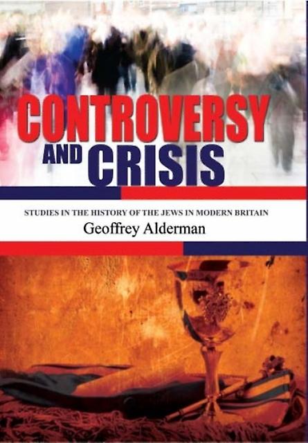 Controversy And Crisis by Geoffrey Alderman Paperback Book