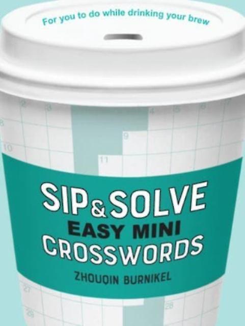 Sip Amp Solve Easy Mini Crosswords by Zhouqin Burnikel Paperback