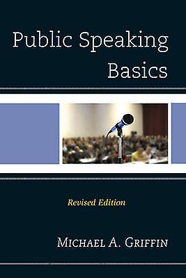 Public Speaking Basics by Michael A. Griffin Paperback Book