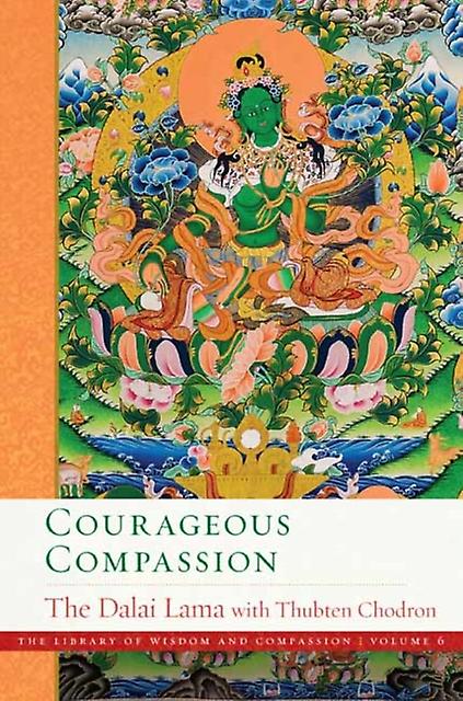 Courageous Compassion by Thubten Chodron Hardback Book