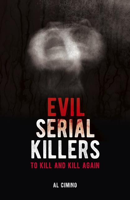 Evil Serial Killers by Al Cimino Paperback