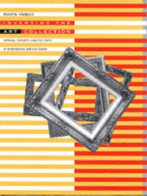 Inventing The Art Collection by Oscar E. University of Illinois UrbanaChampaign Vazquez Paperback Book