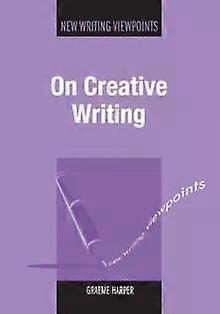 On Creative Writing - Graeme Harper