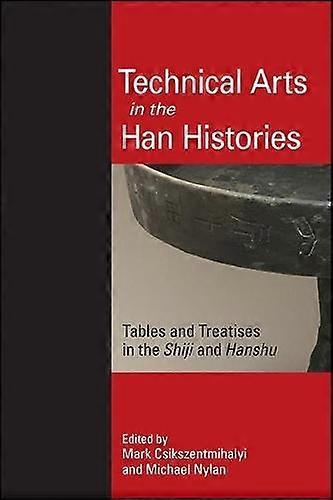 Technical Arts In The Han Histories Paperback Book