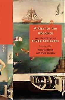 Un baiser pour l’absolu par Shuzo Takiguchi Livre de poche