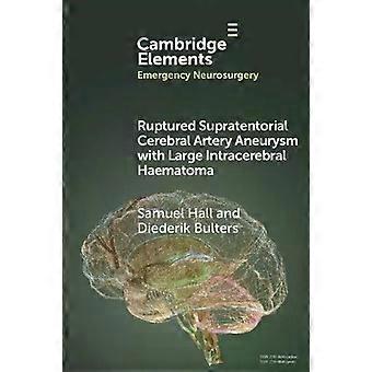 Ruptura de aneurisma da artéria cerebral supratentorial com grande hematoma intracerebral - Samuel Hall