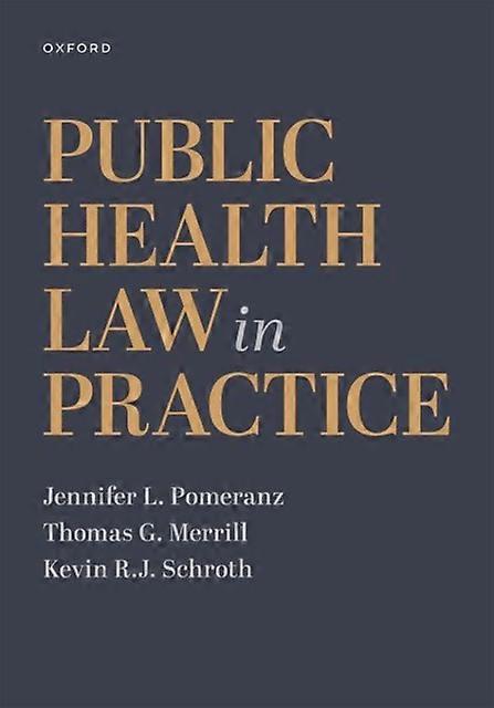 Public Health Law In Practice by Schroth & Kevin R.J. Associate Professor & Associate Professor & Rutgers School of Public Health Paperback