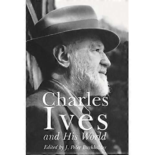 Charles Ives and His World