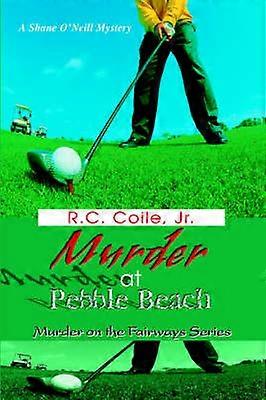 MURDER AT PEBBLE BEACH Murder on the Fairways Series