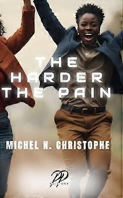 The Harder the Pain