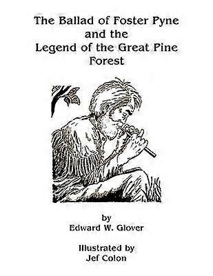 The Ballad Of Foster Pyne And The Legend Of The Great Pine Forest