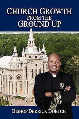 Church Growth From the Ground Up