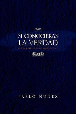 Si Conocieras La Verdad