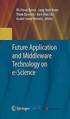 Future Application and Middleware Technology on e-Science