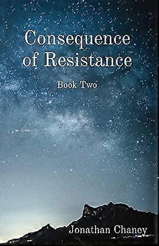 Consequence Of Resistance by Jonathan Chaney Paperback
