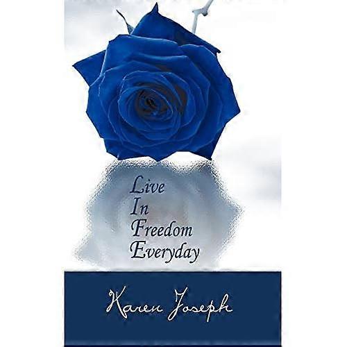 Life: Live in Freedom Everyday