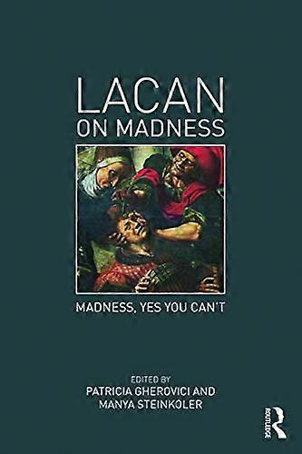 Lacan on Madness: Madness yes you cant