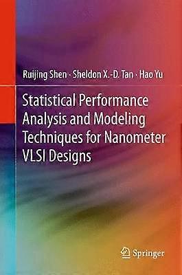 Statistical Performance Analysis and Modeling Techniques for Nanometer VLSI Designs