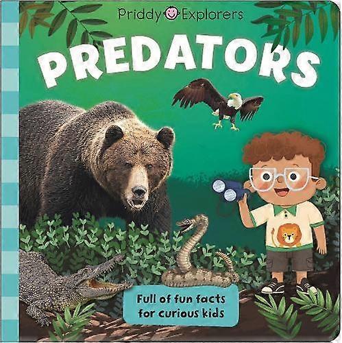Priddy Explorers Predators by Priddy Books Pehmeäkantinen kirja