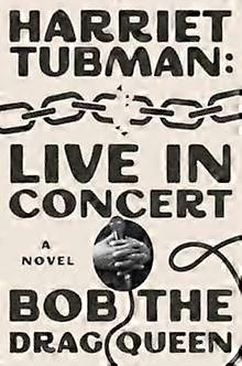 Harriet Tubman Live In Concert by Bob the Drag Queen Hardback Book