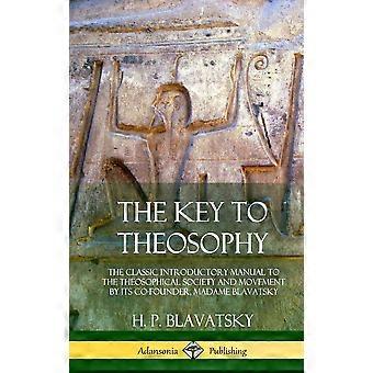 The Key To Theosophy The Classic Introductory Manual To The Theosophical Society - H. P. Blavatsky - Hardcover - en Book