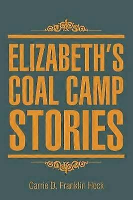 Elizabeth's Coal Camp Stories