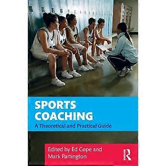 Sports Coaching A Theoretical And Practical Guide - Taylor & Francis Ltd