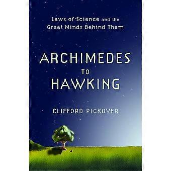 Från Archimedes till Hawking: lagar av vetenskap och stora hjärnorna bakom dem