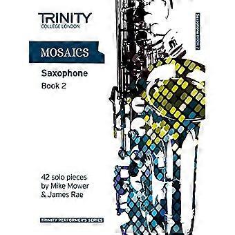 Mosaike Saxophon Buch 2 (Trinity-Performer-Serie)