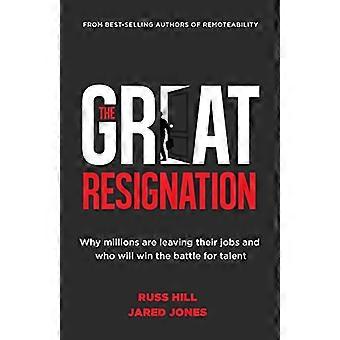 The Great Resignation: waarom miljoenen mensen hun baan opzeggen en wie de strijd om talent gaat winnen
