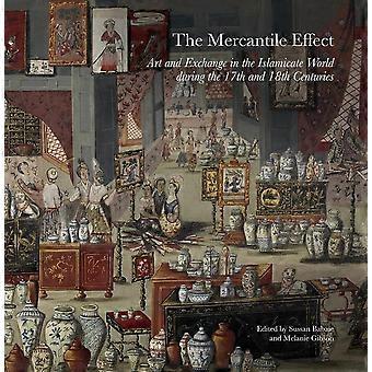 L'effetto mercantile: arte e scambio nel mondo islamico nel XVII e XVIII secolo (Storia dell'arte e architettura)