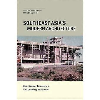 Zuidoost-Azië van moderne architectuur: vragen van vertaling, epistemologie en kracht